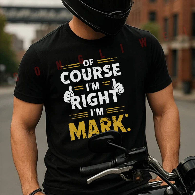 Funny Of Course I'm Right I'm Mark Moto T-Shirt Cotton Motorrad Fans New Fashion Summer Men Short Sleeve O-Neck Tees
Funny Of Course I'm Right I'm Mark Moto T-Shirt Cotton Motorrad Fans New Fashion Summer Men Short Sleeve O-Neck Tees