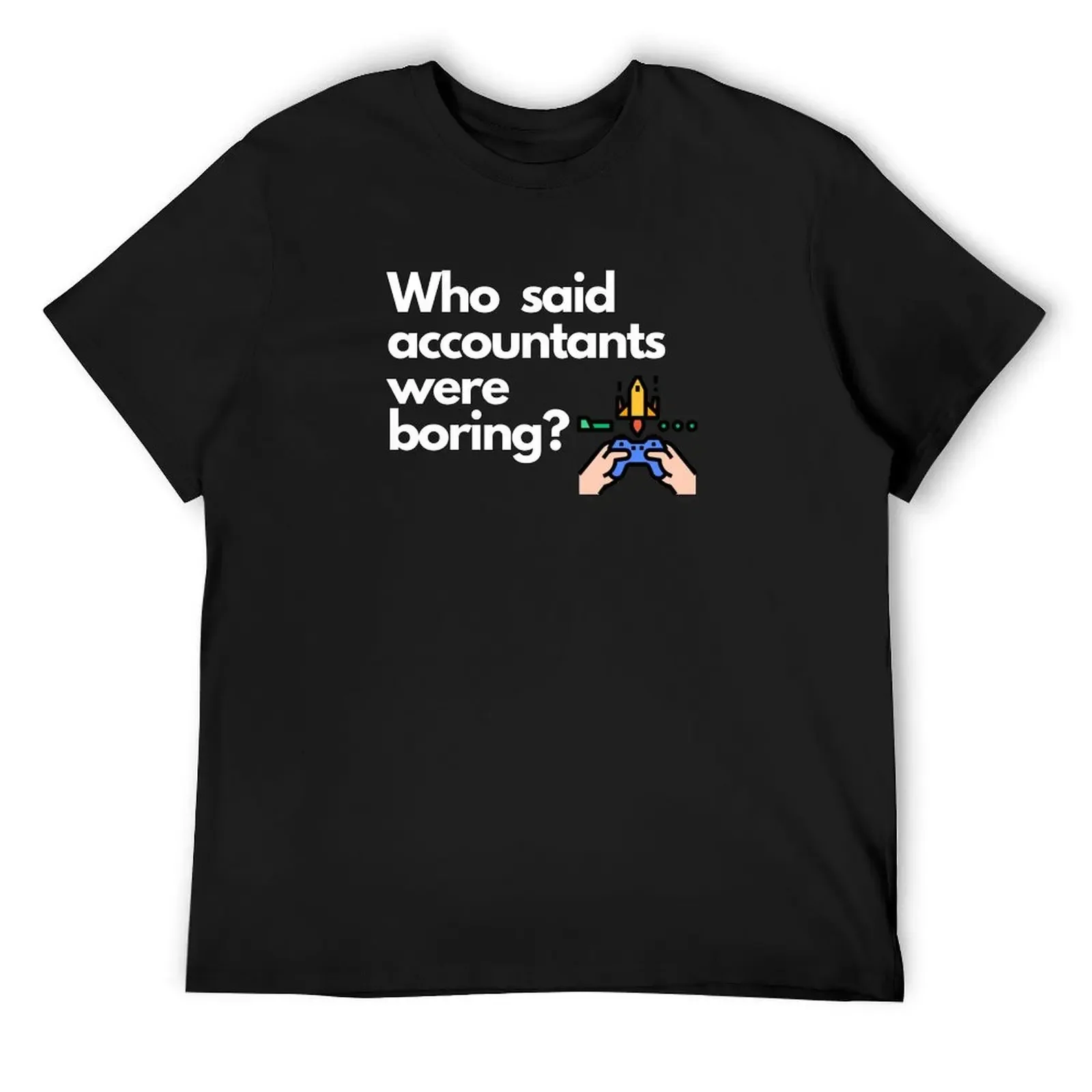 Who said accountants were boring T-Shirt customs design your own anime tshirt t shirts for men graphic
Who said accountants were boring T-Shirt customs design your own anime tshirt t shirts for men graphic