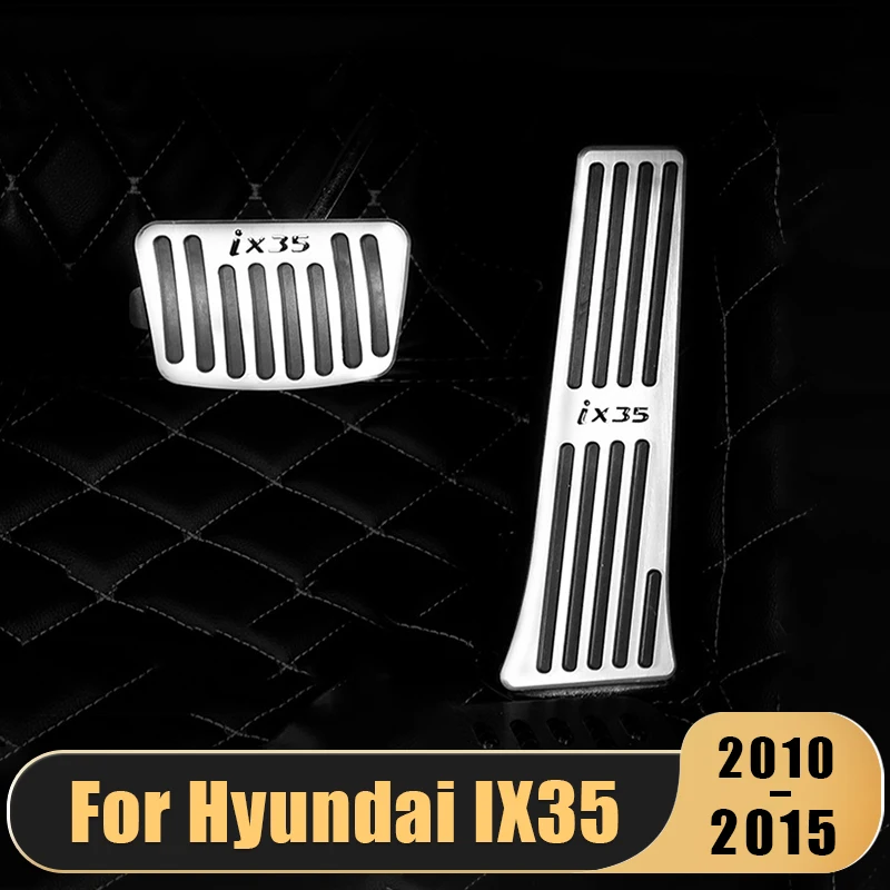 For Hyundai IX35 2010 2011 2012 2013 2014 2015 Aluminum Car Foot Pedal Fuel Accelerator Pedal Brake Pedal Cover Pad Accessories
For Hyundai IX35 2010 2011 2012 2013 2014 2015 Aluminum Car Foot Pedal Fuel Accelerator Pedal Brake Pedal Cover Pad Accessories