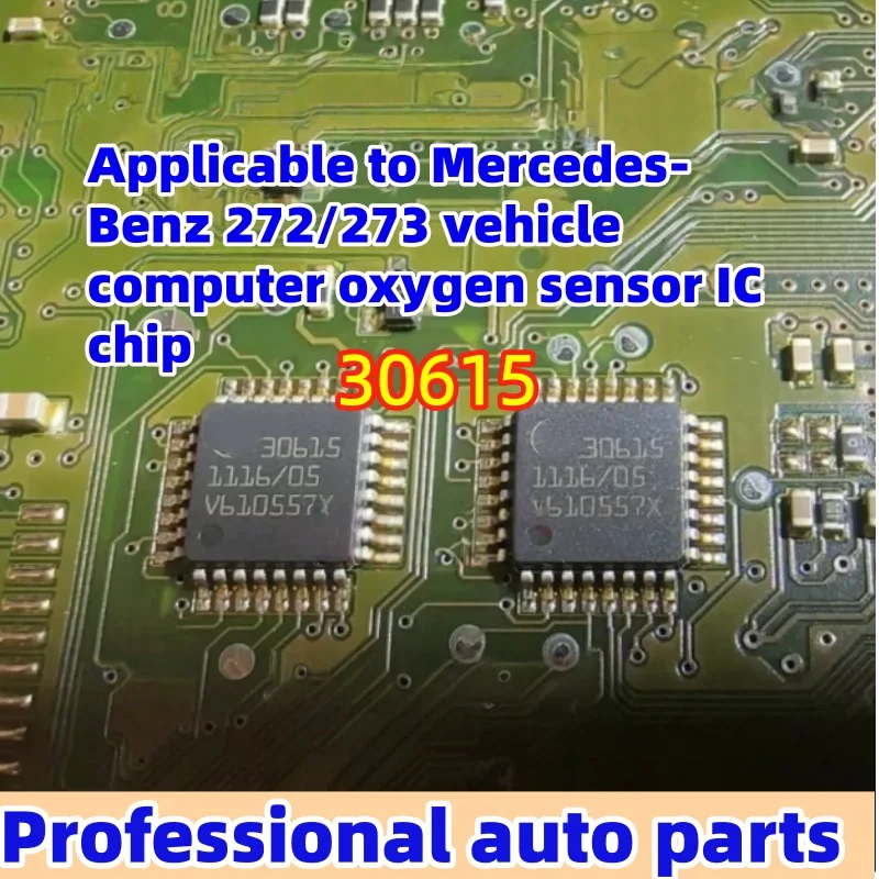 5pcs/lot 30615 Applicable to Mercedes-Benz 272/273 vehicle computer oxygen sensor IC chip
5pcs/lot 30615 Applicable to Mercedes-Benz 272/273 vehicle computer oxygen sensor IC chip