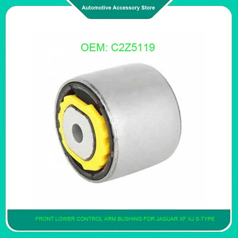 C2Z5119 1Piece Car Front Lower Control Arm Bushing for Jaguar XF XJ S-Type X150 XK XKR 2006-15
C2Z5119 1Piece Car Front Lower Control Arm Bushing for Jaguar XF XJ S-Type X150 XK XKR 2006-15