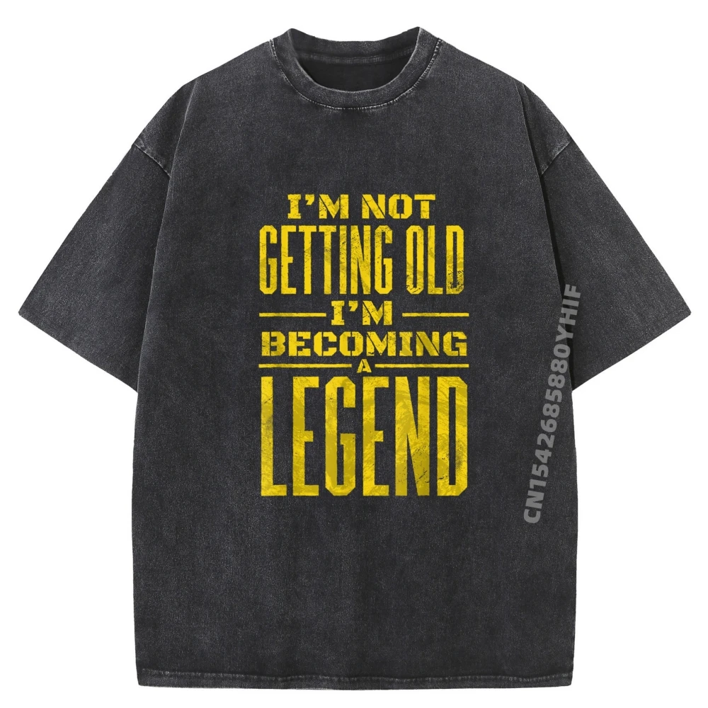 I M Not Old I M Becoming A Legend, новинка, женская футболка с рисунком, оригинальные мужские футболки, стираная одежда для отдыха 
I M Not Old I M Becoming A Legend, новинка, женская футболка с рисунком, оригинальные мужские футболки, стираная одежда для отдыха