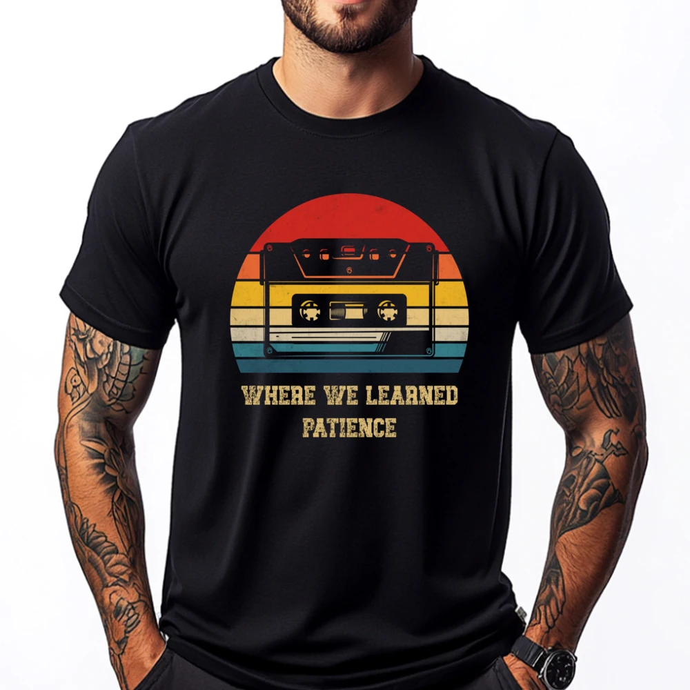 Where We Learned Patience Cassette Tape Graphic T Shirts 100% Cotton Short Sleeve T-Shirt Designer Clothes
Where We Learned Patience Cassette Tape Graphic T Shirts 100% Cotton Short Sleeve T-Shirt Designer Clothes