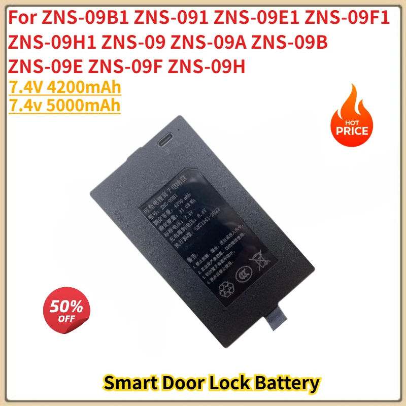High Quality 7.4V 4200mAh 5000mAh Battery for ZNS-09E1 ZNS-09F1 ZNS-09B1 ZNS-091 ZNS-09H1 ZNS-09 09A 09B 09E Smart Door Lock
High Quality 7.4V 4200mAh 5000mAh Battery for ZNS-09E1 ZNS-09F1 ZNS-09B1 ZNS-091 ZNS-09H1 ZNS-09 09A 09B 09E Smart Door Lock