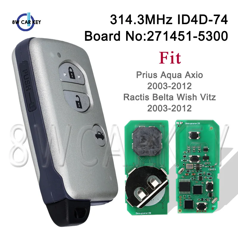 Remote Smart Car Key Fob for Toyota Wish Prius Aqua Ractis Belta Vitz 2003-2010 FSK 314.3MHz 271451-5300 ID74 Chip 3buttons
Remote Smart Car Key Fob for Toyota Wish Prius Aqua Ractis Belta Vitz 2003-2010 FSK 314.3MHz 271451-5300 ID74 Chip 3buttons