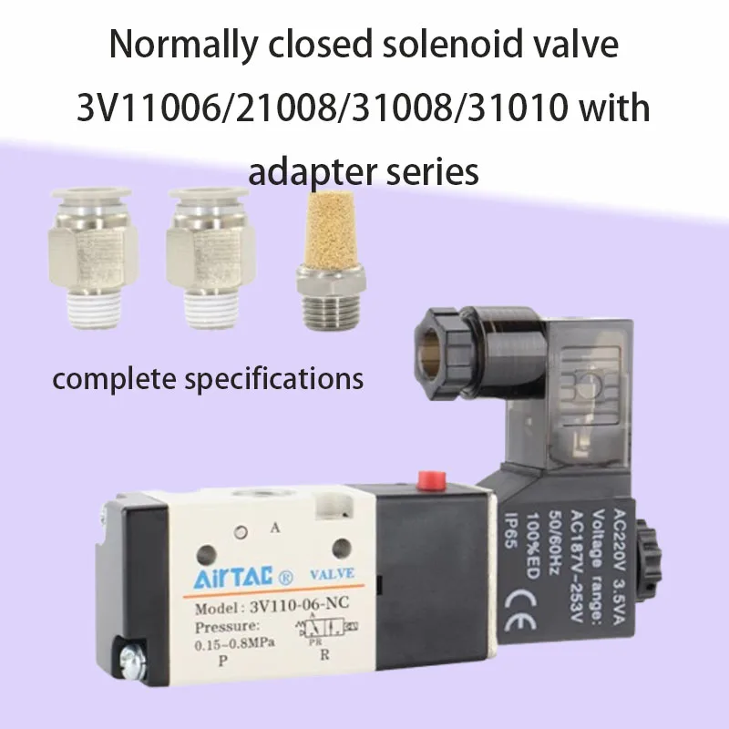 Industrial equipment control valve components 3V11006/21008/31008/31010 NC with adapter series full specifications
Industrial equipment control valve components 3V11006/21008/31008/31010 NC with adapter series full specifications