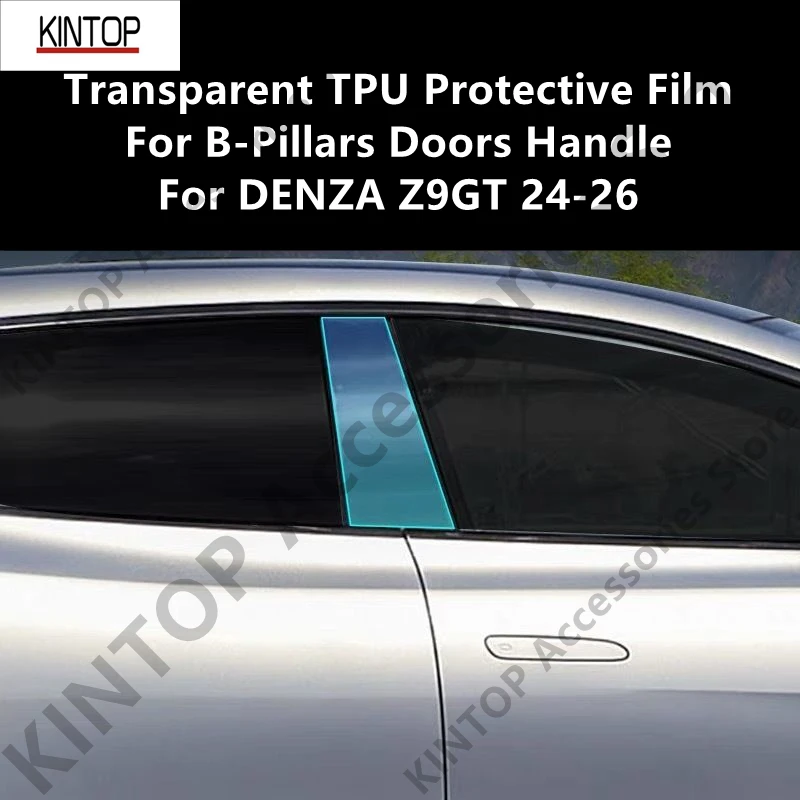 For DENZA Z9GT 24-26 B-Pillars,Doors Handle Transparent TPU Protective Film Anti-scratch Repair Film Accessories Refit
For DENZA Z9GT 24-26 B-Pillars,Doors Handle Transparent TPU Protective Film Anti-scratch Repair Film Accessories Refit