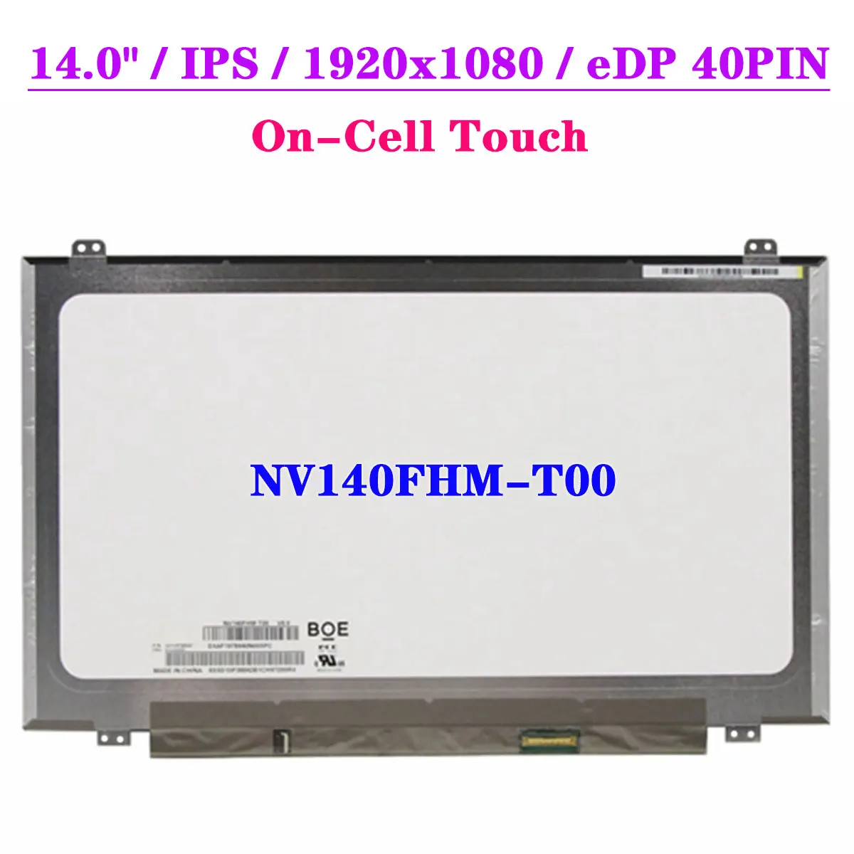 NV140FHM-T00 IPS ЖК-сенсорный экран для ноутбука 1920x1080 EDP 40-контактный дисплей Замена матричной панели
NV140FHM-T00 IPS ЖК-сенсорный экран для ноутбука 1920x1080 EDP 40-контактный дисплей Замена матричной панели