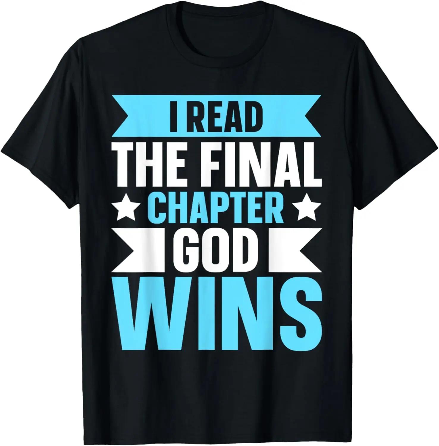 I Read The Final Chapter God Wins T-Shirt
I Read The Final Chapter God Wins T-Shirt