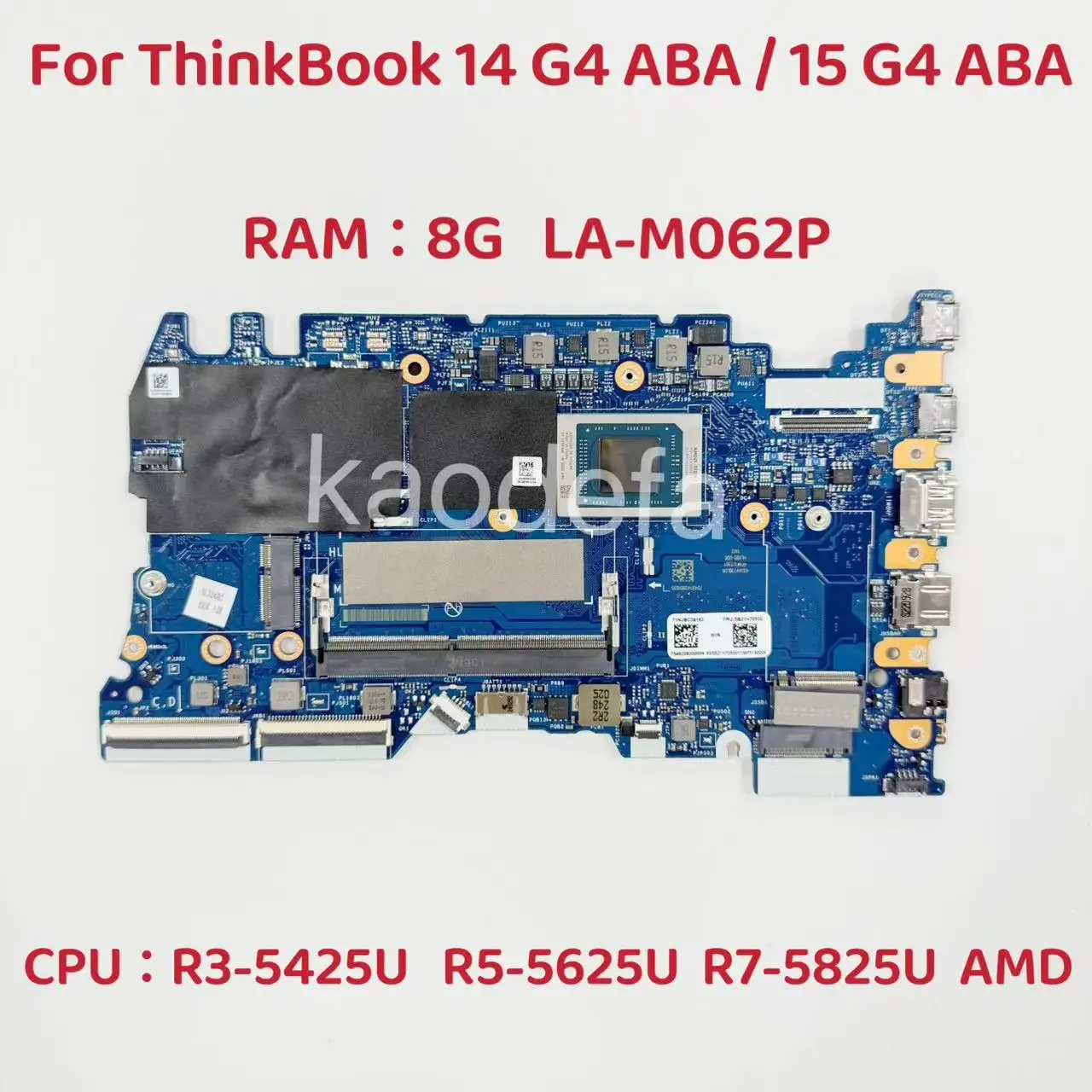 LA-M062P For ThinkBook 15 G4 ABA ThinkBook 14 G4 ABA Laptop Motherboard CPU: R3 R5 R7 AMD RAM:8G FRU: 5B21H70530 5B21H70534
LA-M062P For ThinkBook 15 G4 ABA ThinkBook 14 G4 ABA Laptop Motherboard CPU: R3 R5 R7 AMD RAM:8G FRU: 5B21H70530 5B21H70534
