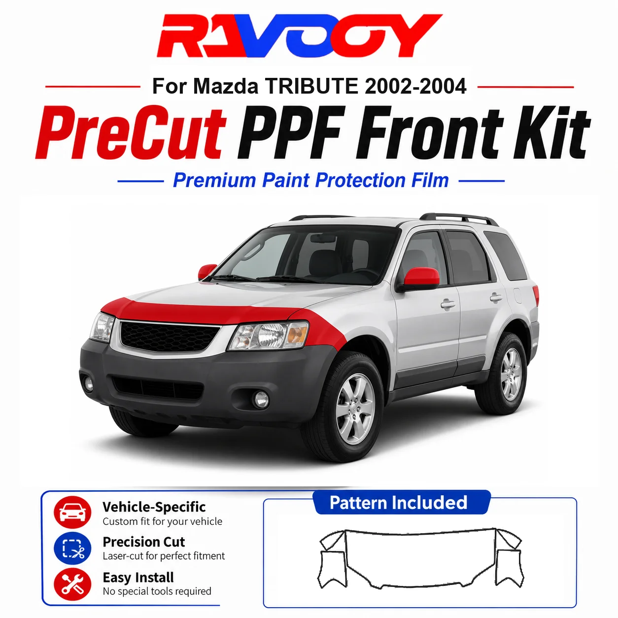 8.5mil TPU Precut PPF Kit For Mazda TRIBUTE 2002-2004 - Hood, Fenders & Mirror Set - Self-Healing Clear Bra Film
8.5mil TPU Precut PPF Kit For Mazda TRIBUTE 2002-2004 - Hood, Fenders & Mirror Set - Self-Healing Clear Bra Film