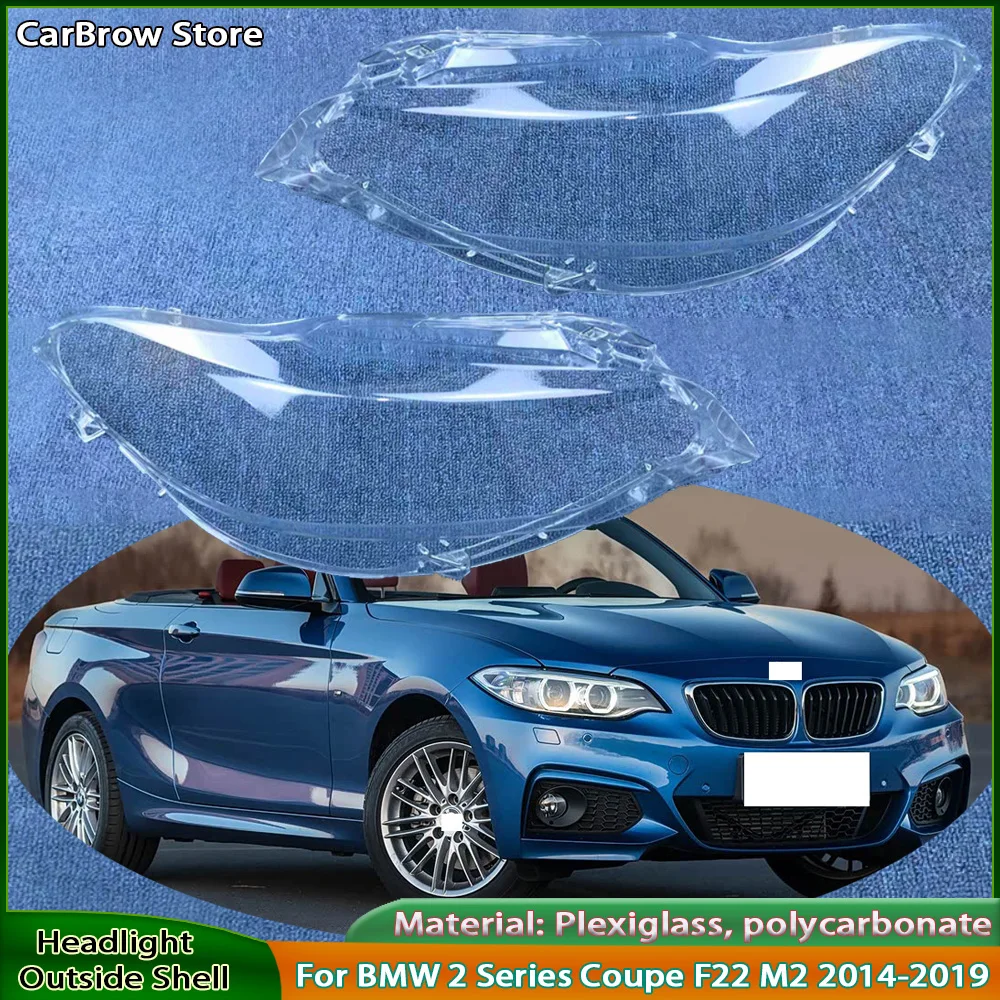 Headlight Shell Lens For BMW 2 Series Coupe F22 M2 2014-2019 Front Headlamp Cover Transparent PC Lampshade
Headlight Shell Lens For BMW 2 Series Coupe F22 M2 2014-2019 Front Headlamp Cover Transparent PC Lampshade