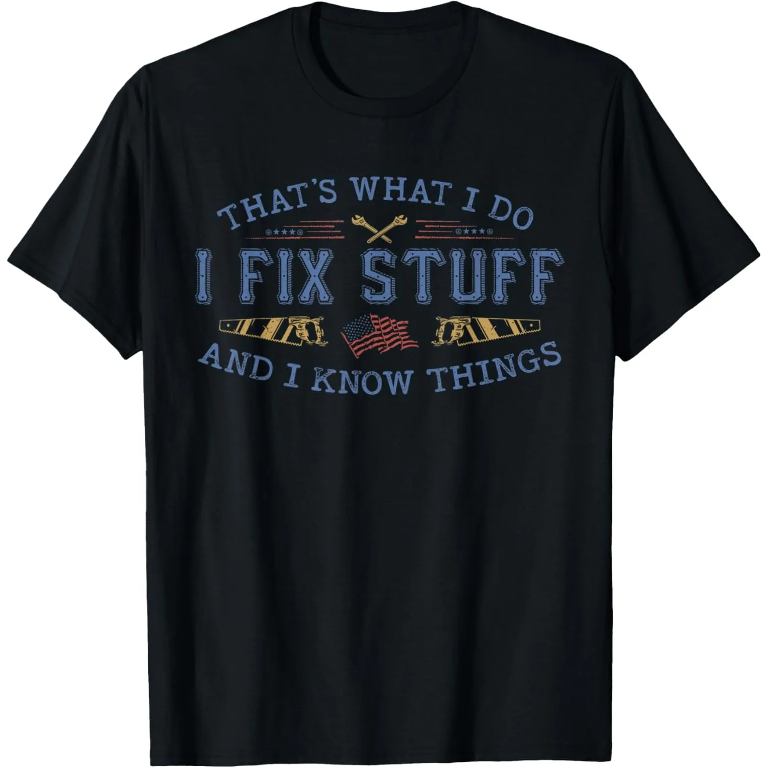Fix Stuff And I Know Things Graphic Short Sleeve T-Shirt Men Casual Cotton Tee
Fix Stuff And I Know Things Graphic Short Sleeve T-Shirt Men Casual Cotton Tee