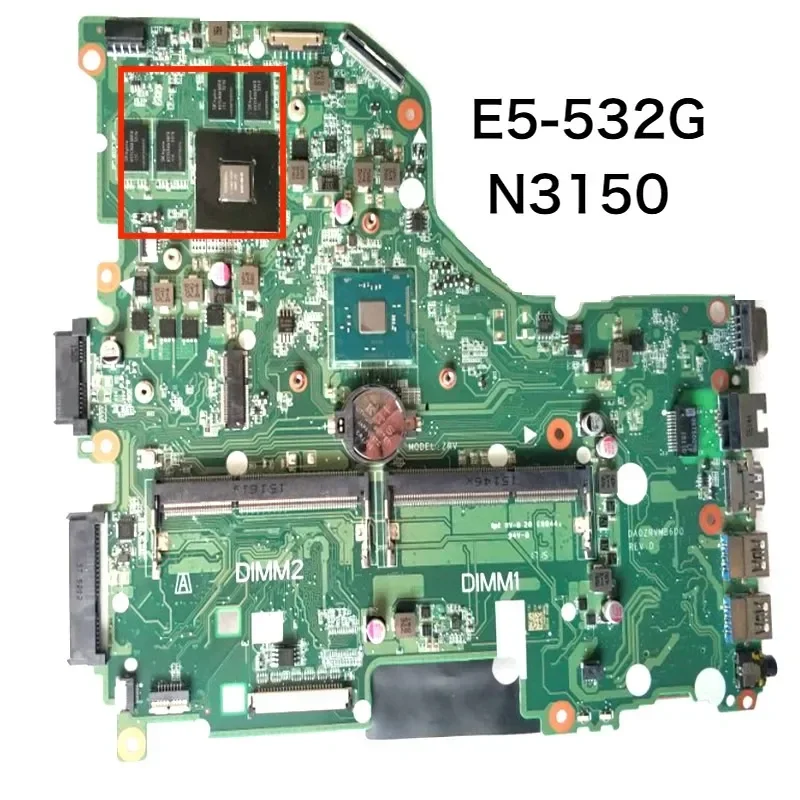 For Acer E5-532G N3150 Laptop Motherboard DA0ZRVMB6D0 DDR3 Mainboard 100% Tested OK Fully Work Free Shipping
For Acer E5-532G N3150 Laptop Motherboard DA0ZRVMB6D0 DDR3 Mainboard 100% Tested OK Fully Work Free Shipping
