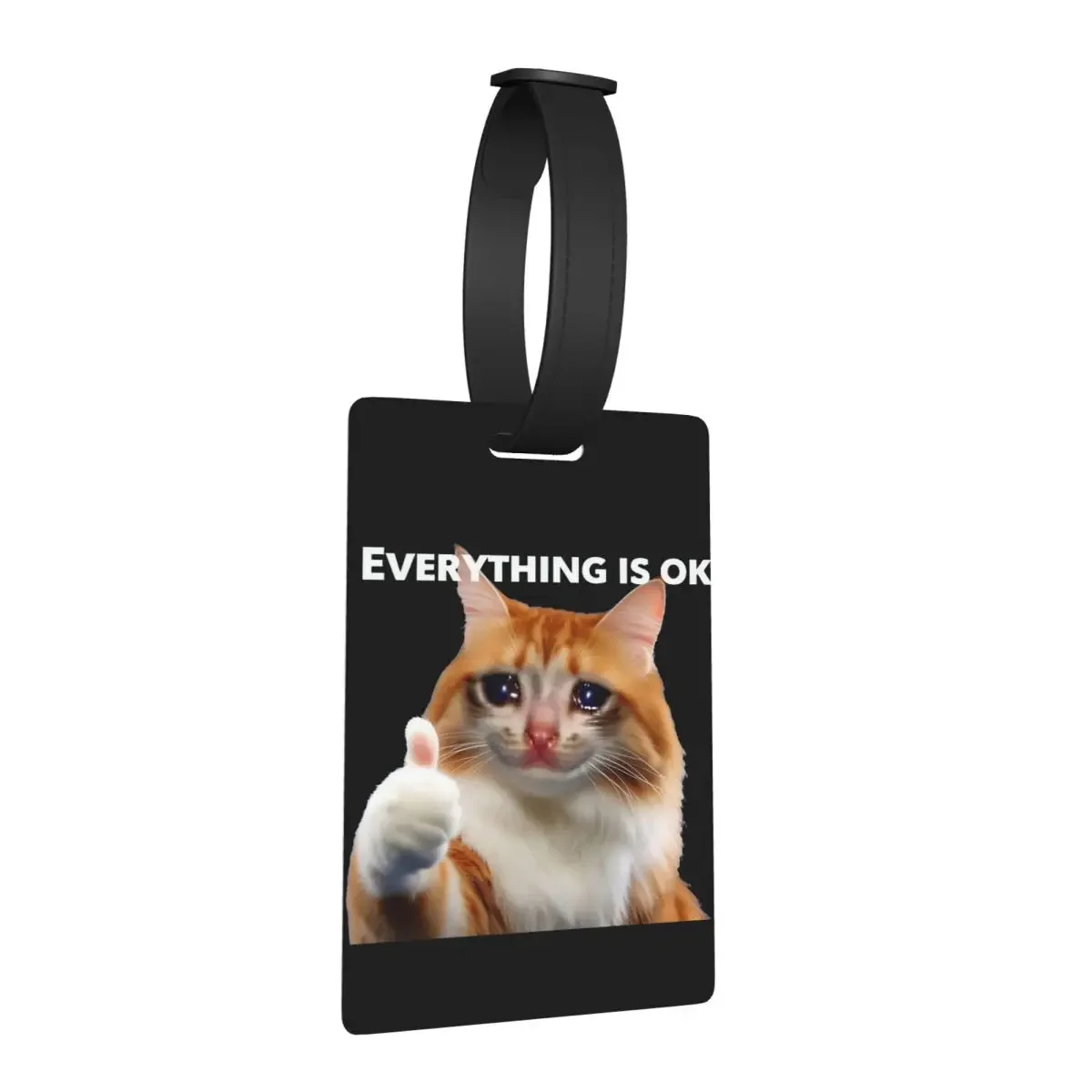 Everything's Ok Crying Cat Memes Luggage Tags Suitcase Accessories Portable Baggage Boarding Tag Label Holder ID Name Address
Everything's Ok Crying Cat Memes Luggage Tags Suitcase Accessories Portable Baggage Boarding Tag Label Holder ID Name Address