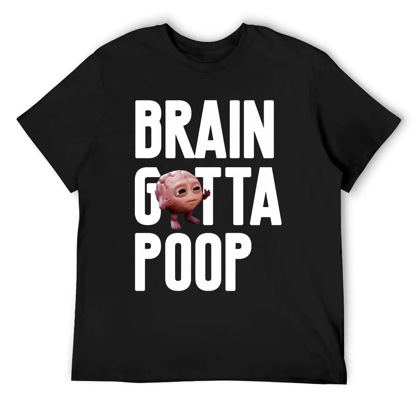 Brain Gotta Poop T-Shirt cotton graphic tees aesthetic clothes summer tops mens cotton t shirts
Brain Gotta Poop T-Shirt cotton graphic tees aesthetic clothes summer tops mens cotton t shirts