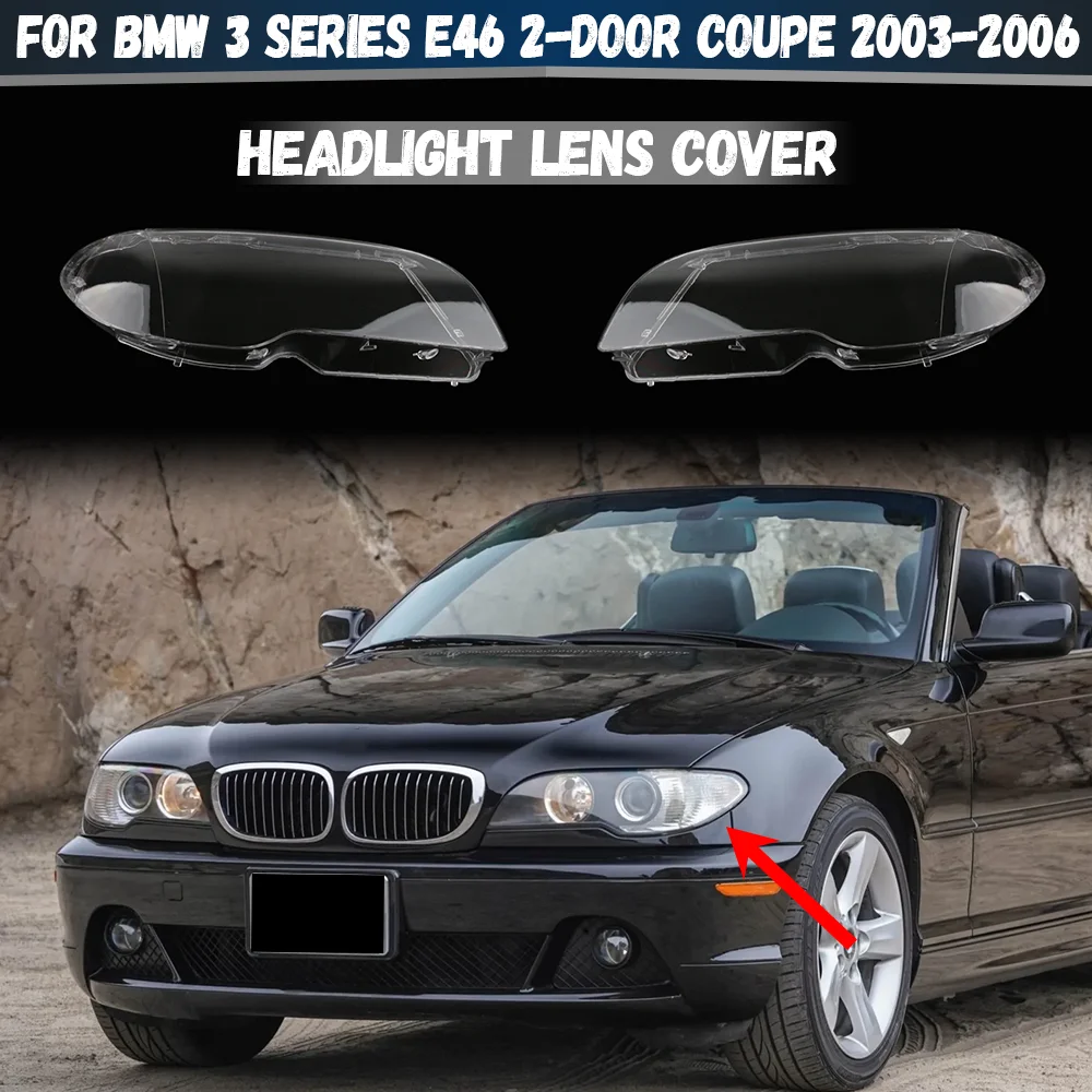 Car Front Headlight Lens Cover Headlamp Shell For BMW 3 Series E46 2-Door LCI 325 330 Coupe Convertible 2003-2006
Car Front Headlight Lens Cover Headlamp Shell For BMW 3 Series E46 2-Door LCI 325 330 Coupe Convertible 2003-2006