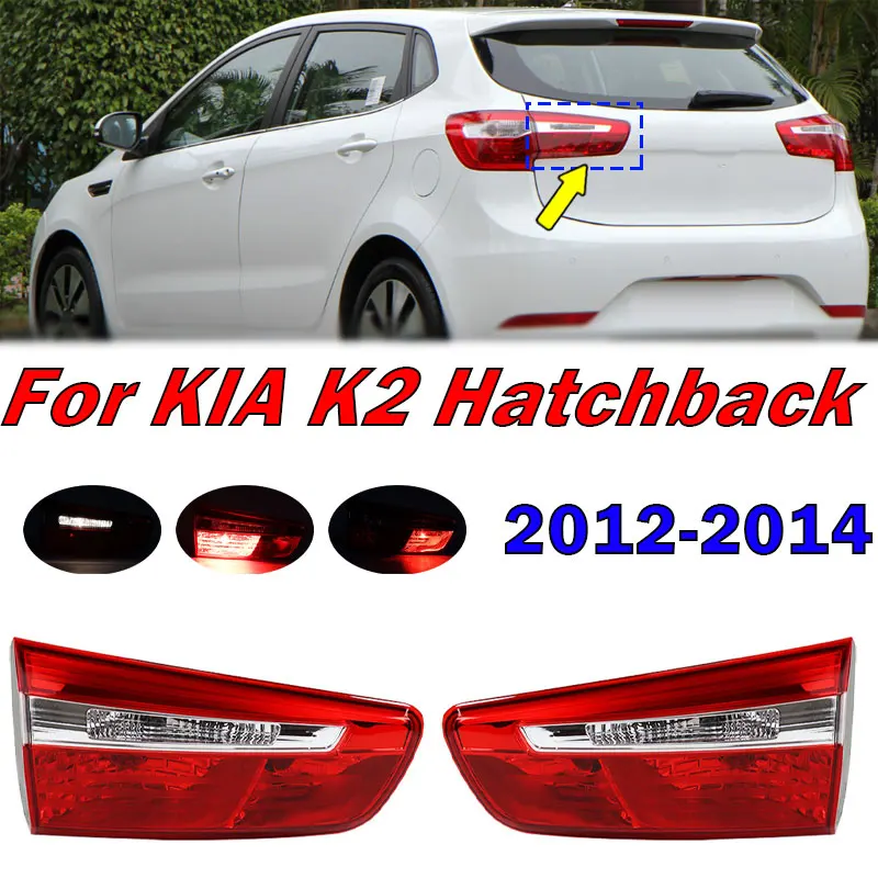 Car Part For KIA K2 Hatchback 2012 2013 2014 Auto Inside Tail Light Warning Brake Light Signal Lamp Taillight With Bulb Assembly
Car Part For KIA K2 Hatchback 2012 2013 2014 Auto Inside Tail Light Warning Brake Light Signal Lamp Taillight With Bulb Assembly