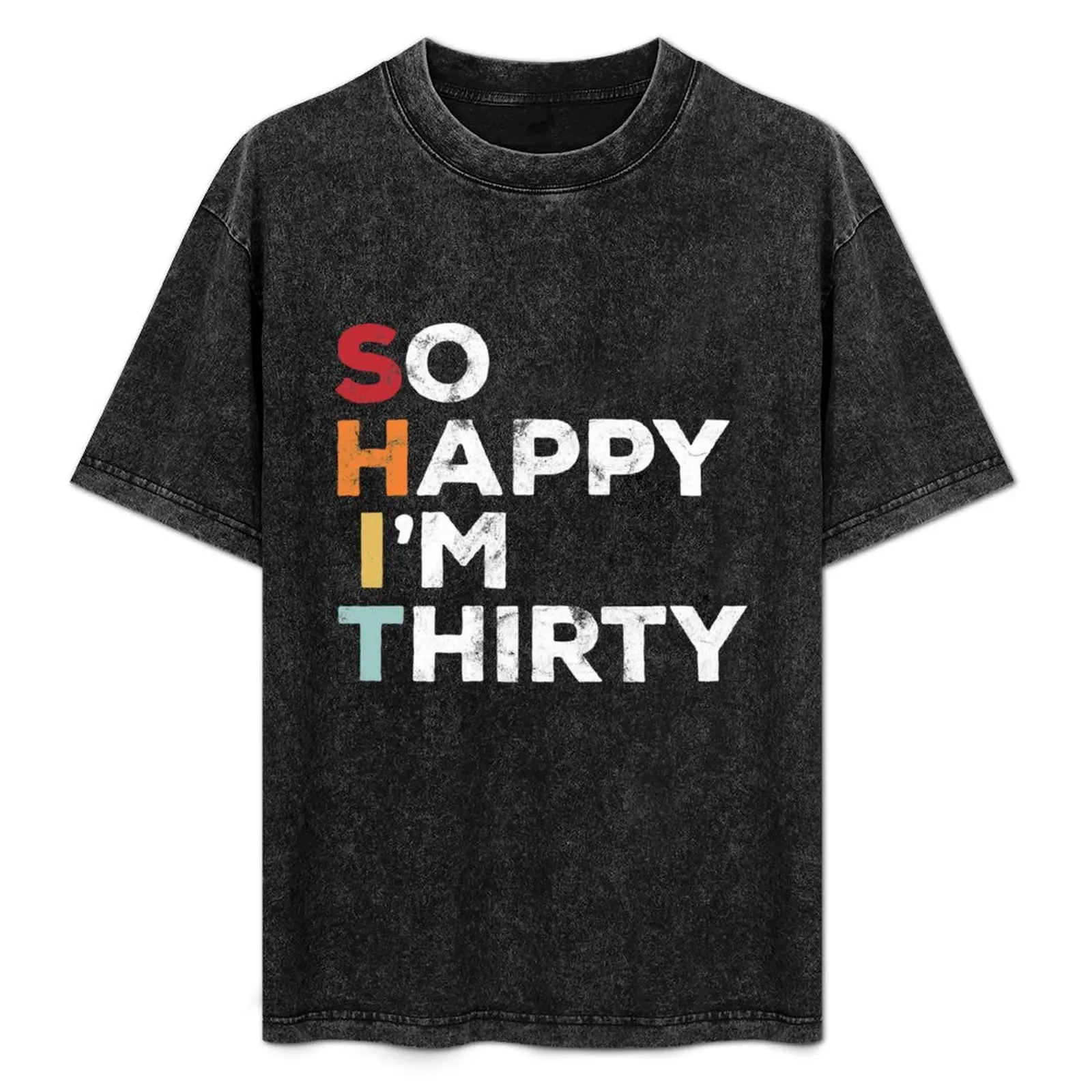 So Happy I'm Thirty - Vintage Funny 30th Birthday T-Shirt Funny t-shirt blue archive mens vintage t shirts
So Happy I'm Thirty - Vintage Funny 30th Birthday T-Shirt Funny t-shirt blue archive mens vintage t shirts