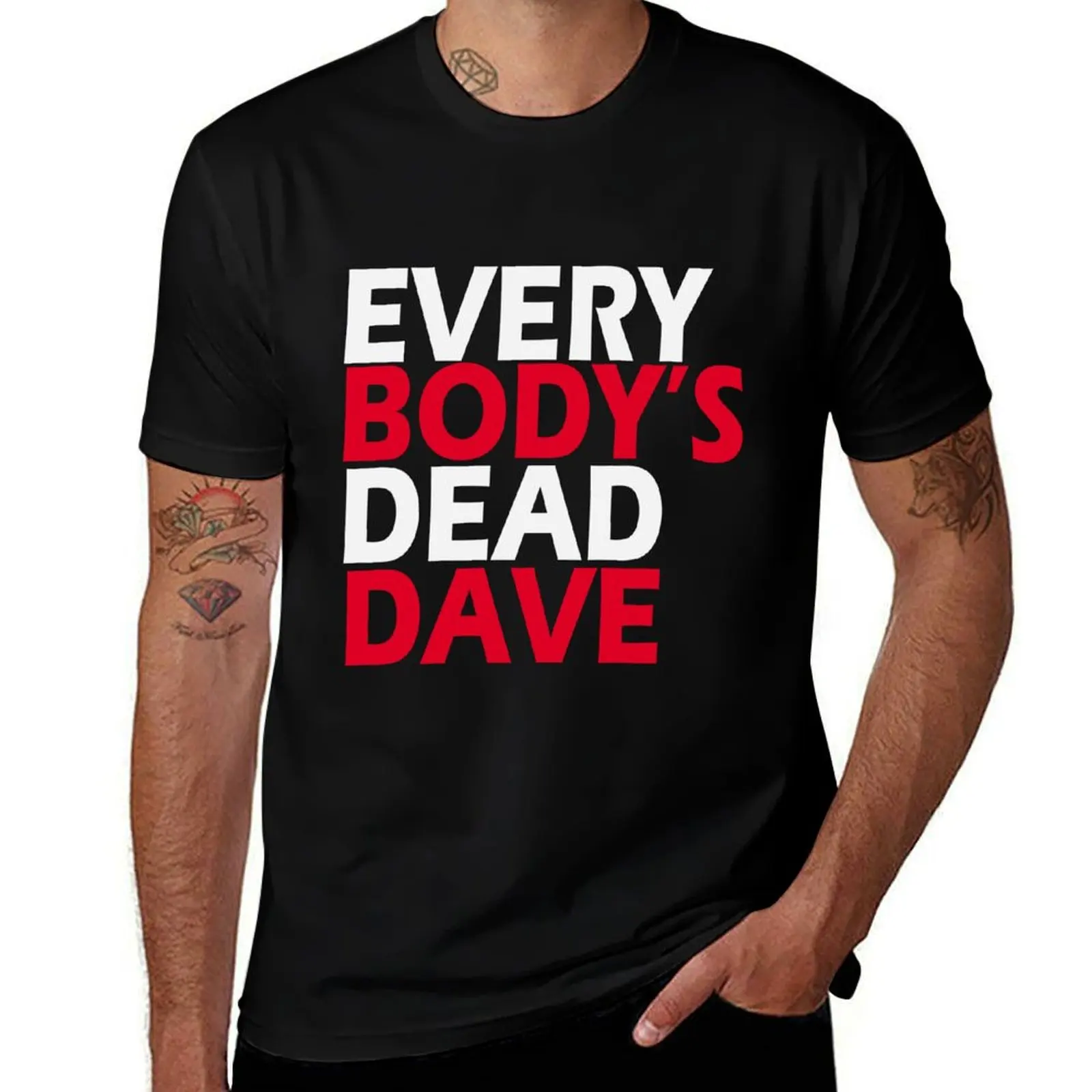 Everybody's Dead Dave T-Shirt anime t shirts funny shirt cotton animal prinfor boys shirts graphic t shirts for men cotton
Everybody's Dead Dave T-Shirt anime t shirts funny shirt cotton animal prinfor boys shirts graphic t shirts for men cotton