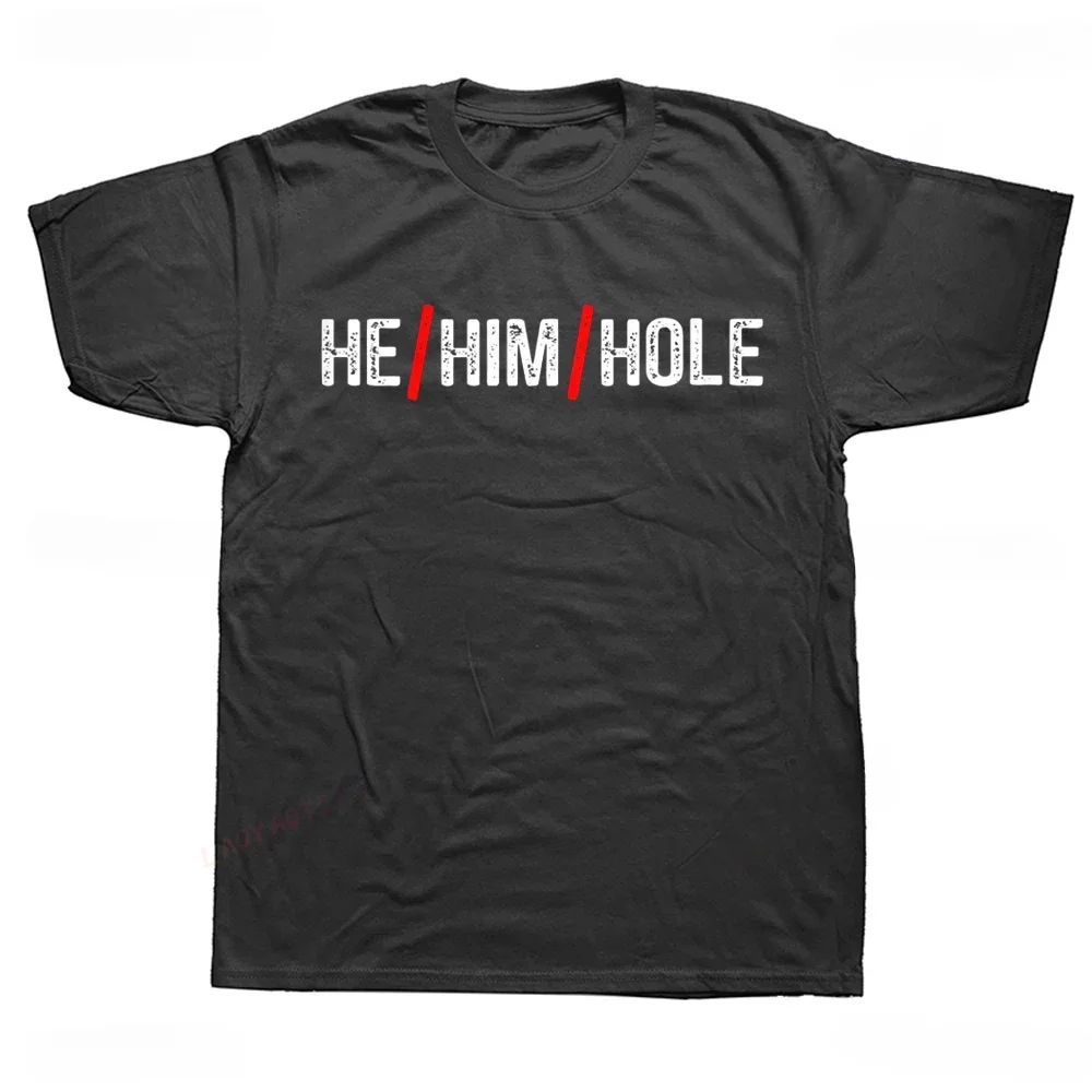 Funny Sarcastic He Him Hole Printed T Shirts Harajuku Streetwear Short Sleeve Birthday Gifts T-shirt Summer Style Mens Clothing
Funny Sarcastic He Him Hole Printed T Shirts Harajuku Streetwear Short Sleeve Birthday Gifts T-shirt Summer Style Mens Clothing