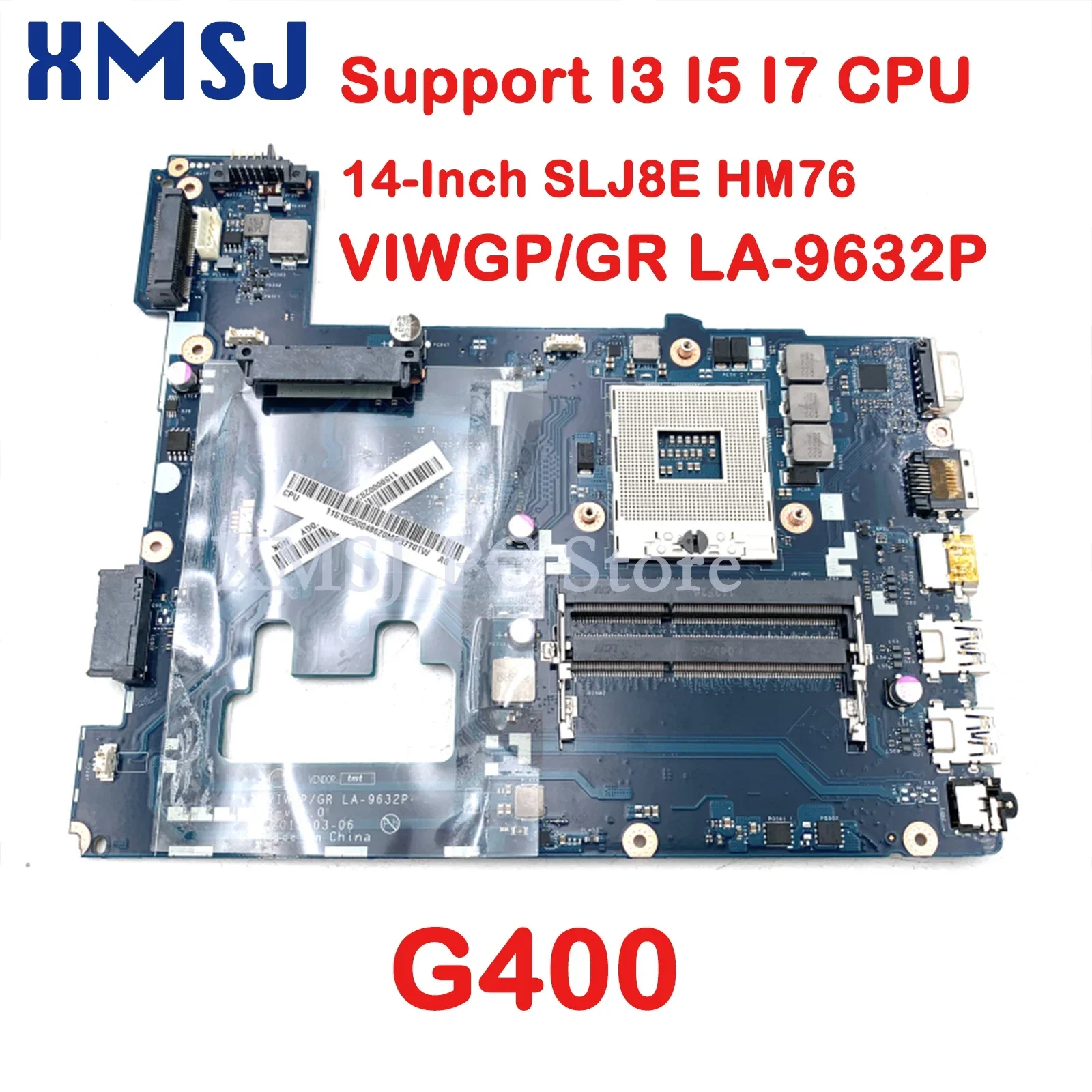 XMSJ For Lenovo G400 VIWGP/GR LA-9632P Laptop Motherboard14-inch SLJ8E HM76 Chipset Support I3 I5 I7 CPU Mainboard
XMSJ For Lenovo G400 VIWGP/GR LA-9632P Laptop Motherboard14-inch SLJ8E HM76 Chipset Support I3 I5 I7 CPU Mainboard