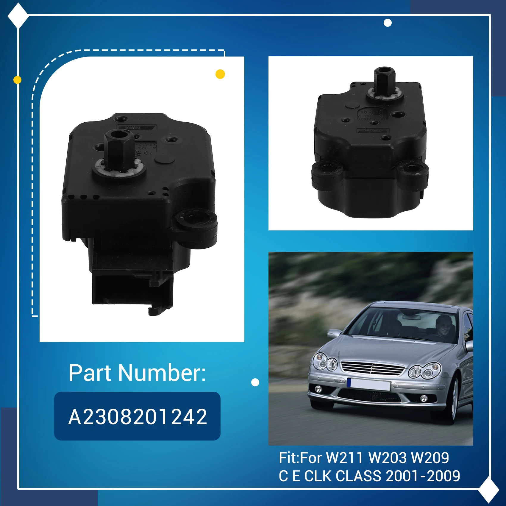A2308201242 Servomotor Air Conditioning Heating Actuator For Mercedes Benz W211 W203 W209 C E CLK CLASS 2001-2009
A2308201242 Servomotor Air Conditioning Heating Actuator For Mercedes Benz W211 W203 W209 C E CLK CLASS 2001-2009
