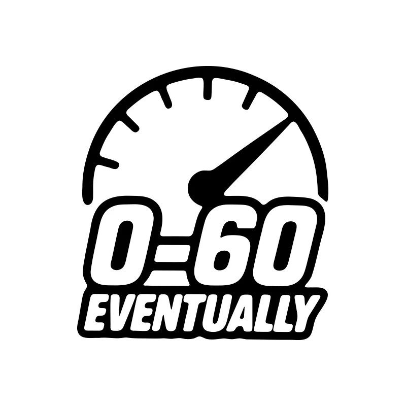 1Pc Funny "0-60 Eventually" Car Sticker Sporty Vinyl Decal For Auto Window Bumper Exterior Accessories Decor Universal Parts
1Pc Funny "0-60 Eventually" Car Sticker Sporty Vinyl Decal For Auto Window Bumper Exterior Accessories Decor Universal Parts