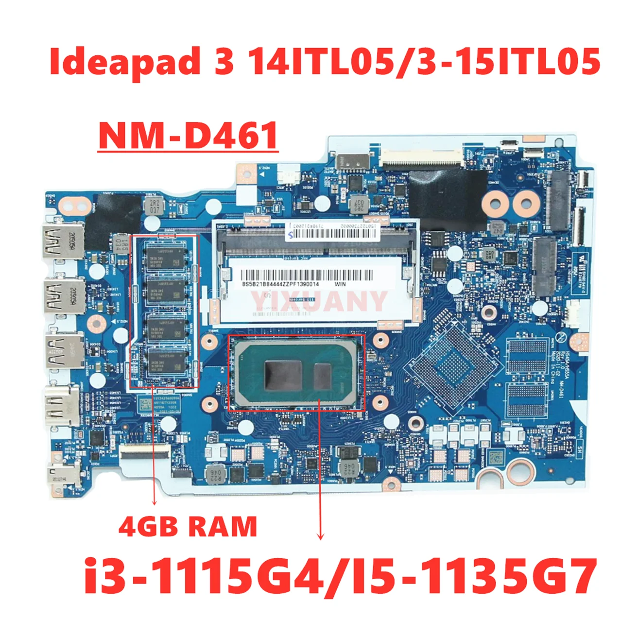 NM-D461 For Lenovo Ideapad 3 14ITL05 3-15ITL05 Laptop Motherboard WIth i3-1115G4 i5-1135G7 CPU DDR4 UMA 4GB-RAM 5B21B84444 new!
NM-D461 For Lenovo Ideapad 3 14ITL05 3-15ITL05 Laptop Motherboard WIth i3-1115G4 i5-1135G7 CPU DDR4 UMA 4GB-RAM 5B21B84444 new!