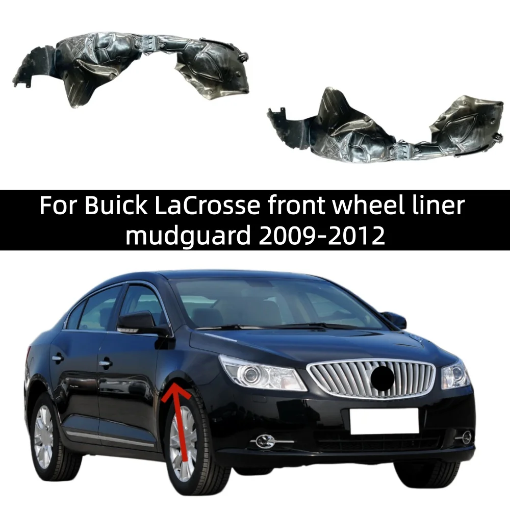 For Buick LaCrosse front wheel liner mudguard 2009-2012
For Buick LaCrosse front wheel liner mudguard 2009-2012