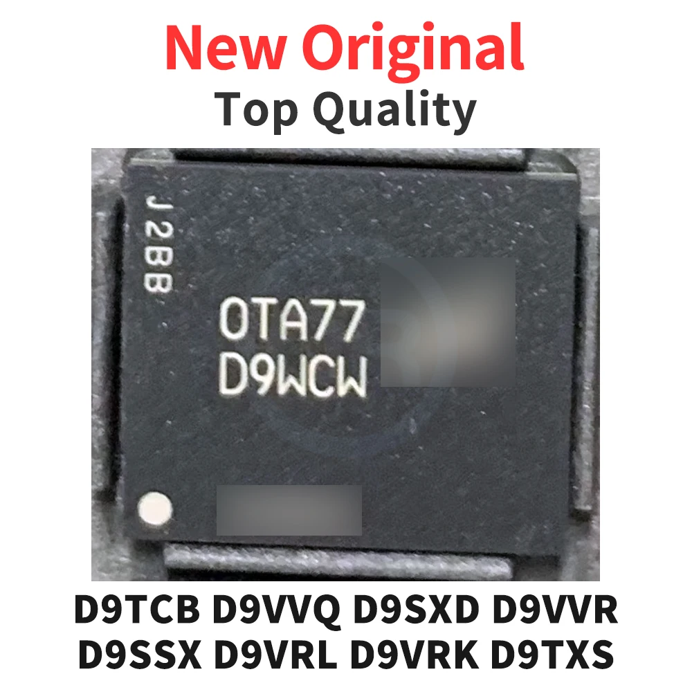 D9TCB D9VVQ D9SXD D9VVR D9SSX D9VRL D9VRK D9TXS BGA New Original (10 Piece)
D9TCB D9VVQ D9SXD D9VVR D9SSX D9VRL D9VRK D9TXS BGA New Original (10 Piece)