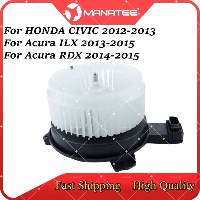 Ac Heater Blower Motor For HONDA CIVIC 2012-2013 Acura ILX 2013-2015 Acura RDX 2014-2015 700257 79310-TS6-A01
Ac Heater Blower Motor For HONDA CIVIC 2012-2013 Acura ILX 2013-2015 Acura RDX 2014-2015 700257 79310-TS6-A01