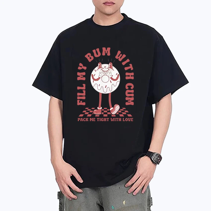 2025 Funny Humor Fill My Bum with Cum Oversized Tee shirt Summer Hip Hop 100% Cotton Men Women short sleeve t-shirts Unisex Tops
2025 Funny Humor Fill My Bum with Cum Oversized Tee shirt Summer Hip Hop 100% Cotton Men Women short sleeve t-shirts Unisex Tops