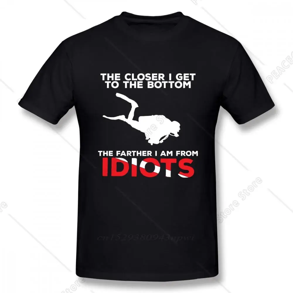 The Closer I Get To The Bottom Scuba Diving Tshirt Men 3D Printed Graphic T Shirt Top Tees design Fashion Round Neck
The Closer I Get To The Bottom Scuba Diving Tshirt Men 3D Printed Graphic T Shirt Top Tees design Fashion Round Neck