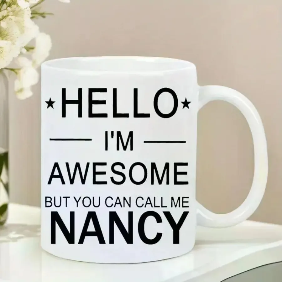 Белая керамическая кофейная кружка Hello I'm Awesome Nancy, прочная многоразовая и используемая чаша, идеальный подарок
Белая керамическая кофейная кружка Hello I'm Awesome Nancy, прочная многоразовая и используемая чаша, идеальный подарок