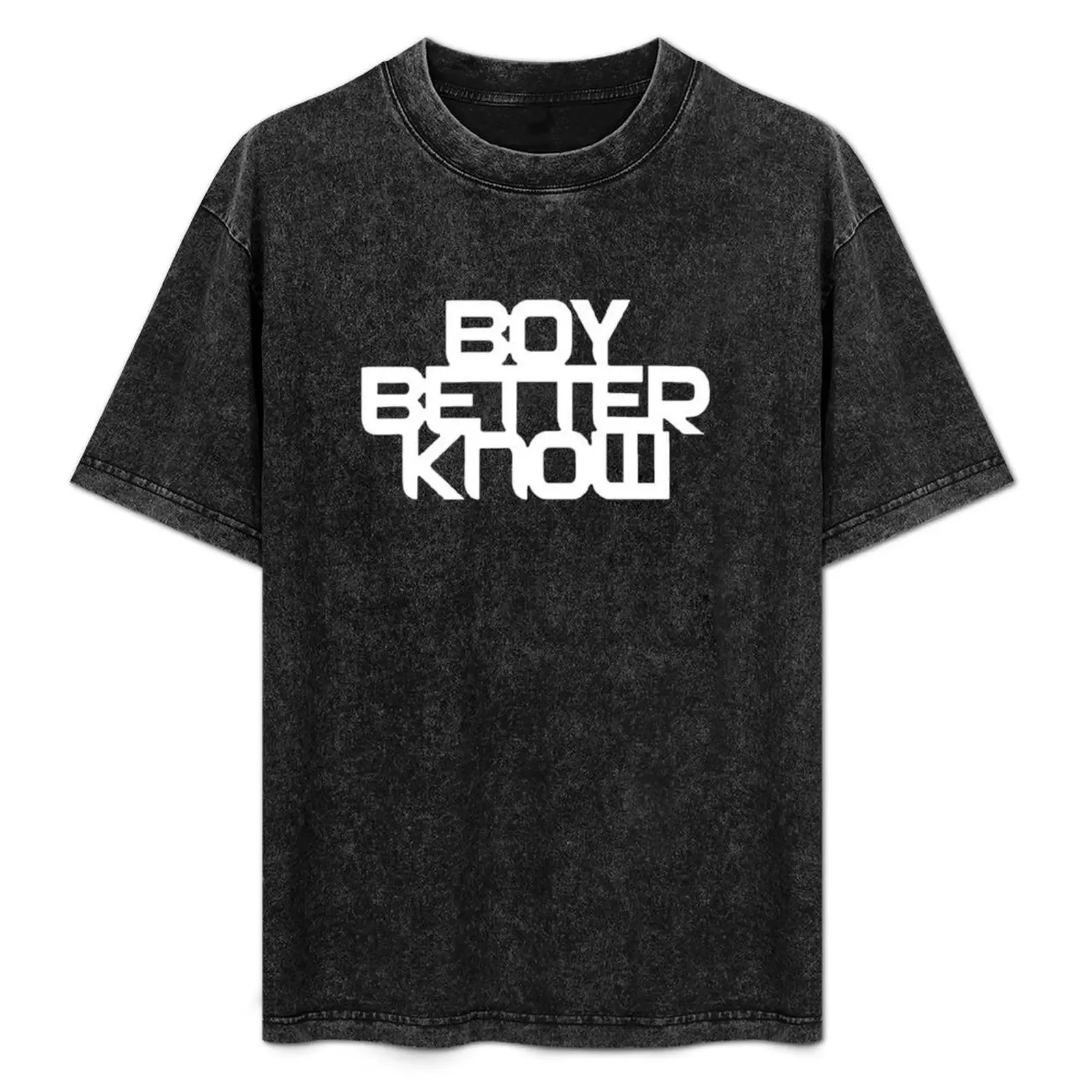 Boy Better Know T-Shirt man t shirt kawaii clothes plus size clothes mens tall t shirts
Boy Better Know T-Shirt man t shirt kawaii clothes plus size clothes mens tall t shirts