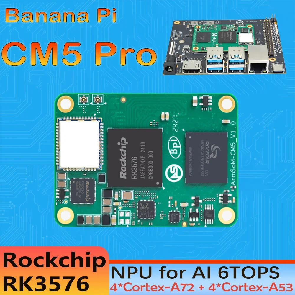 New Banana Pi BPI-CM5 Pro Board Rockchip RK3576 Quad-core Cortex-A72 8GB RAM 64GB eMMC Up to 6 TOPS Smart SBC Single Computer
New Banana Pi BPI-CM5 Pro Board Rockchip RK3576 Quad-core Cortex-A72 8GB RAM 64GB eMMC Up to 6 TOPS Smart SBC Single Computer