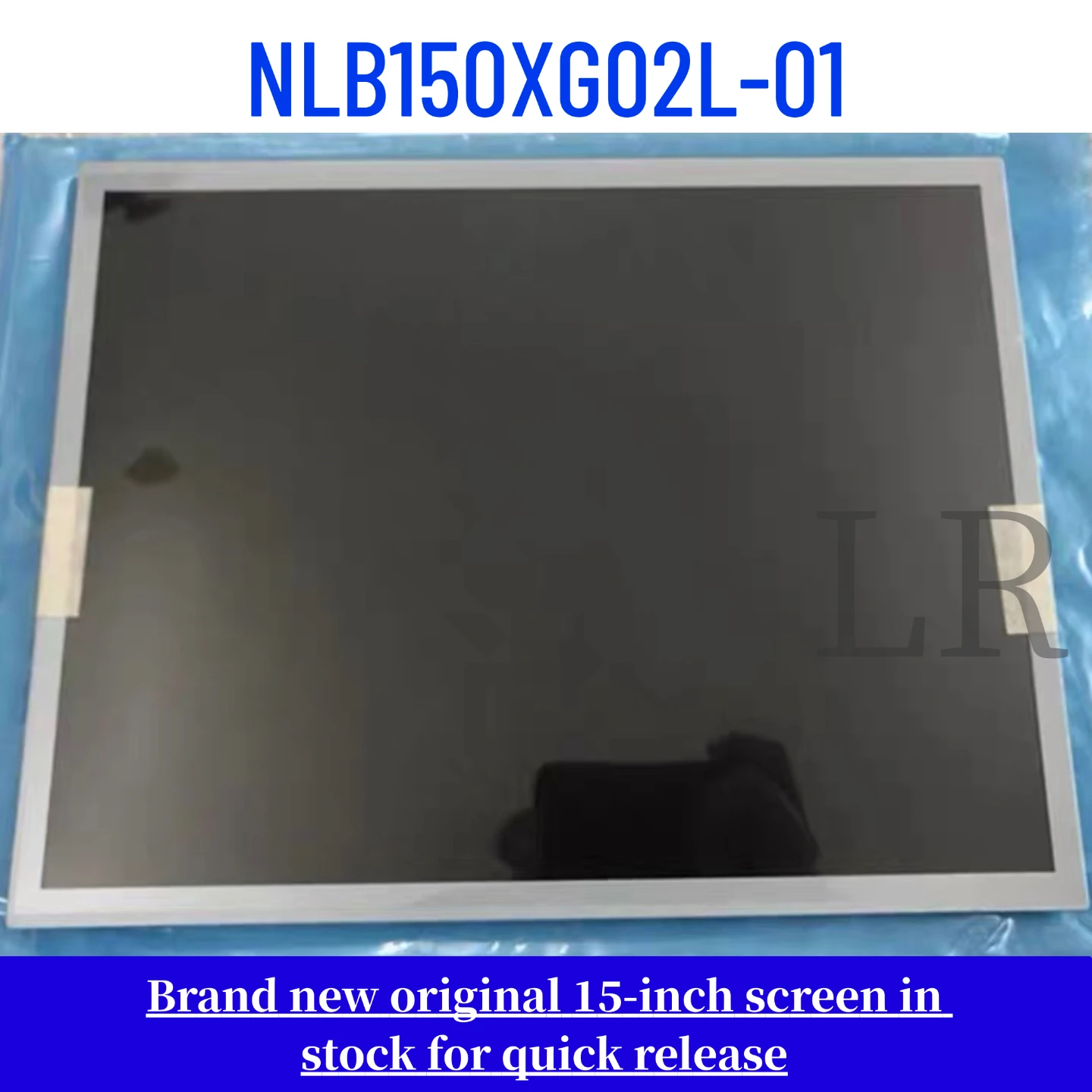 NLB150XG02L-01 brand new original 15 inch LCD display screen
NLB150XG02L-01 brand new original 15 inch LCD display screen