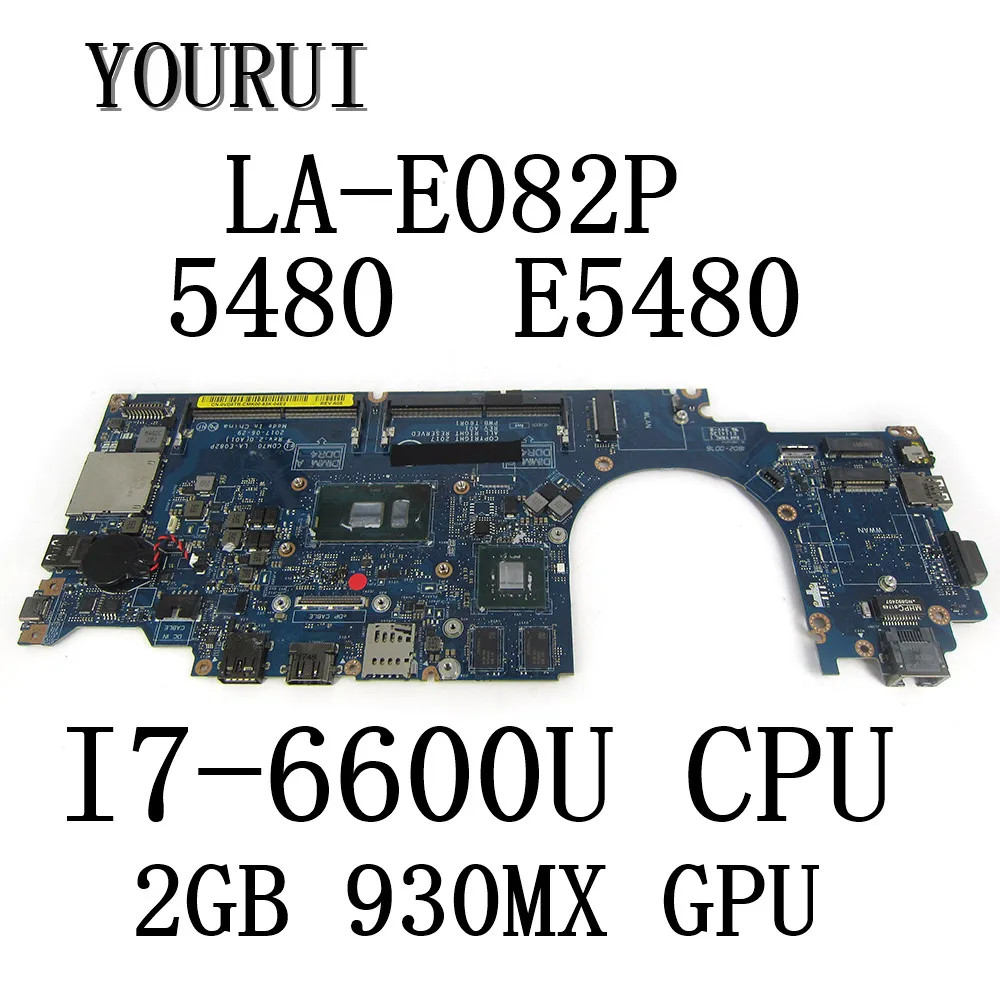 LA-E082P для ноутбука DELL Latitude 5480 E5480, материнская плата с процессором I7-6600U и графическим процессором 2 ГБ 930MX
LA-E082P для ноутбука DELL Latitude 5480 E5480, материнская плата с процессором I7-6600U и графическим процессором 2 ГБ 930MX