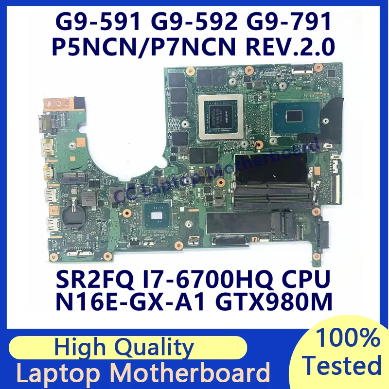 P5NCN/P7NCN REV.2.0 для Acer G9-591 G9-592 G9-791 Материнская плата ноутбука N16E-GX-A1 GTX980M с процессором SR2FQ I7-6700HQ 100% протестировано хорошо
P5NCN/P7NCN REV.2.0 для Acer G9-591 G9-592 G9-791 Материнская плата ноутбука N16E-GX-A1 GTX980M с процессором SR2FQ I7-6700HQ 100% протестировано хорошо