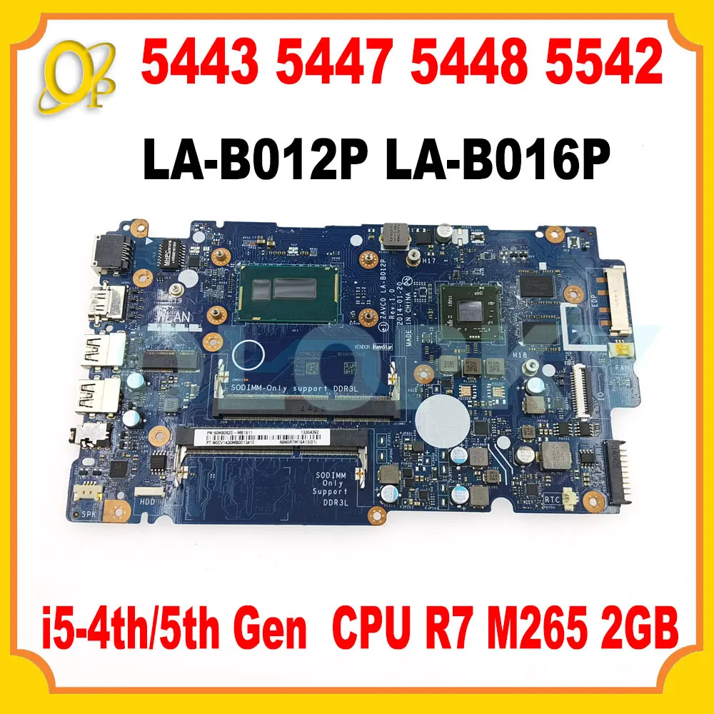 ZACV0 LA-B012P LA-B016P for Dell Inspiron 5443 5447 5448 5542 5547 5548 Laptop Motherboard with i5-4th/5th Gen CPU R7 M265 2GB
ZACV0 LA-B012P LA-B016P for Dell Inspiron 5443 5447 5448 5542 5547 5548 Laptop Motherboard with i5-4th/5th Gen CPU R7 M265 2GB