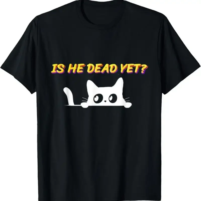 Is He Dead Yet Funny Peeking Cat Graphic Tee Breathable Cotton Short Sleeve T-Shirt
Is He Dead Yet Funny Peeking Cat Graphic Tee Breathable Cotton Short Sleeve T-Shirt