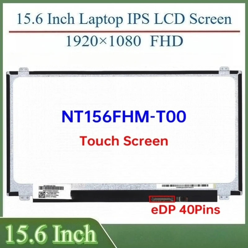 15.6"Laptop LCD Touch Screen NT156FHM-T00 For Inspiron 5570 5575 3580 3583 3585 3593 P75F Display Matrix Panel 1920x1080 40 Pin
15.6"Laptop LCD Touch Screen NT156FHM-T00 For Inspiron 5570 5575 3580 3583 3585 3593 P75F Display Matrix Panel 1920x1080 40 Pin