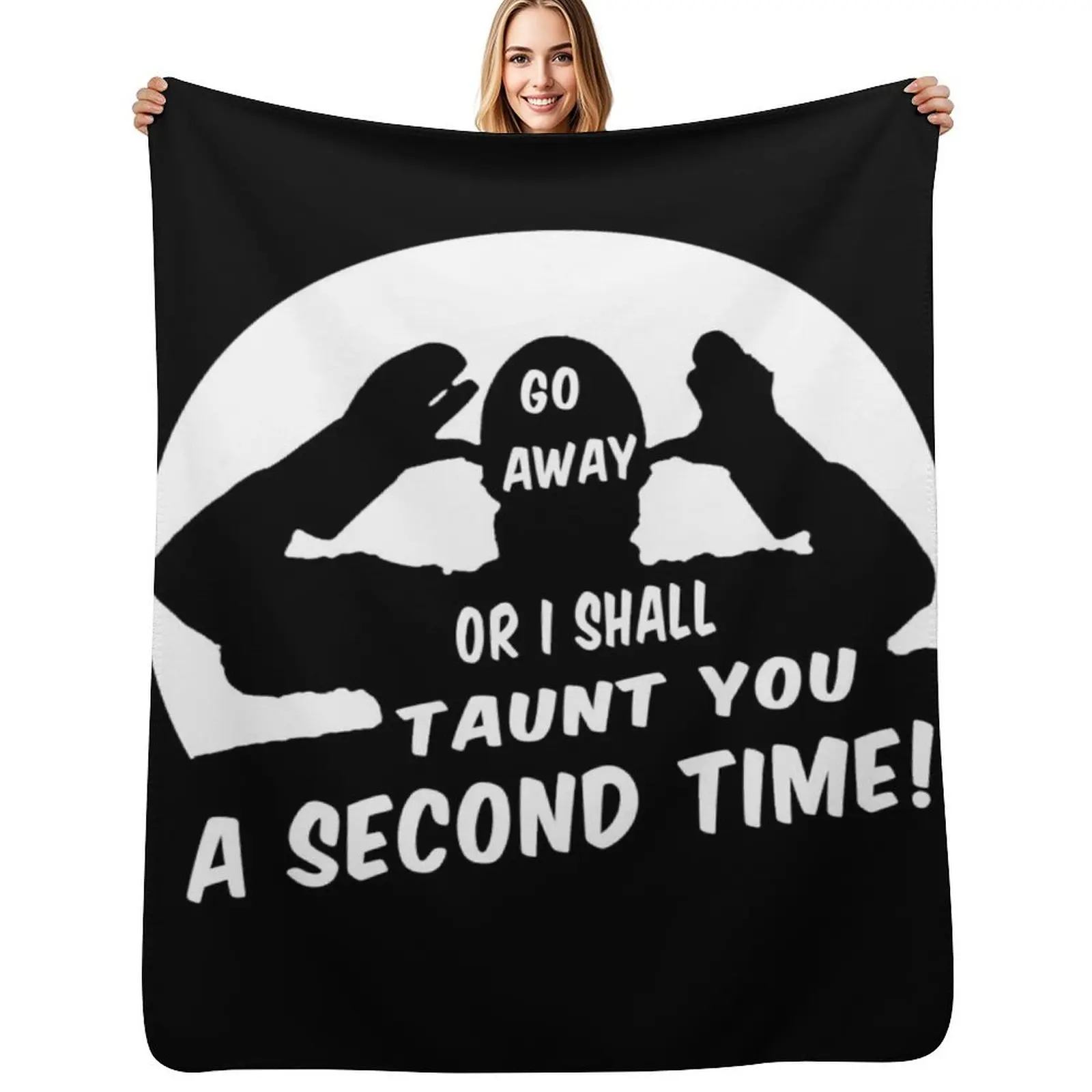 Go Away or I Shall Taunt you a Second Time French Taunter Throw Blanket Lightweight Cozy Blanket for Bed Sofa
Go Away or I Shall Taunt you a Second Time French Taunter Throw Blanket Lightweight Cozy Blanket for Bed Sofa