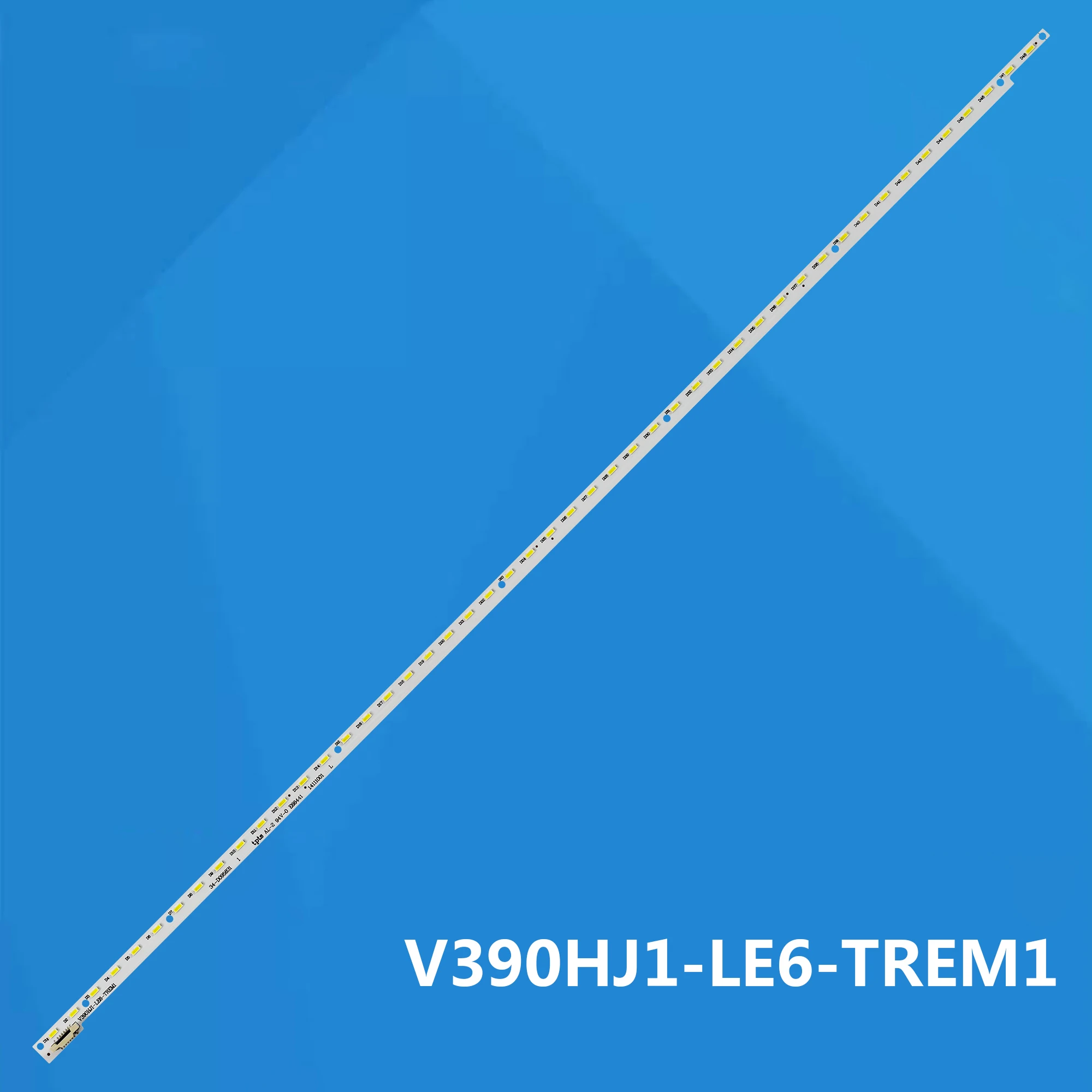 5pcs LED Backlight strip V390HJ1-LE6-TREM1 for V390HK1-LE6 V390DJ1-XLS1 TX-39AS500B TX-39AS650 TX-39A400B TX-39A400E
5pcs LED Backlight strip V390HJ1-LE6-TREM1 for V390HK1-LE6 V390DJ1-XLS1 TX-39AS500B TX-39AS650 TX-39A400B TX-39A400E