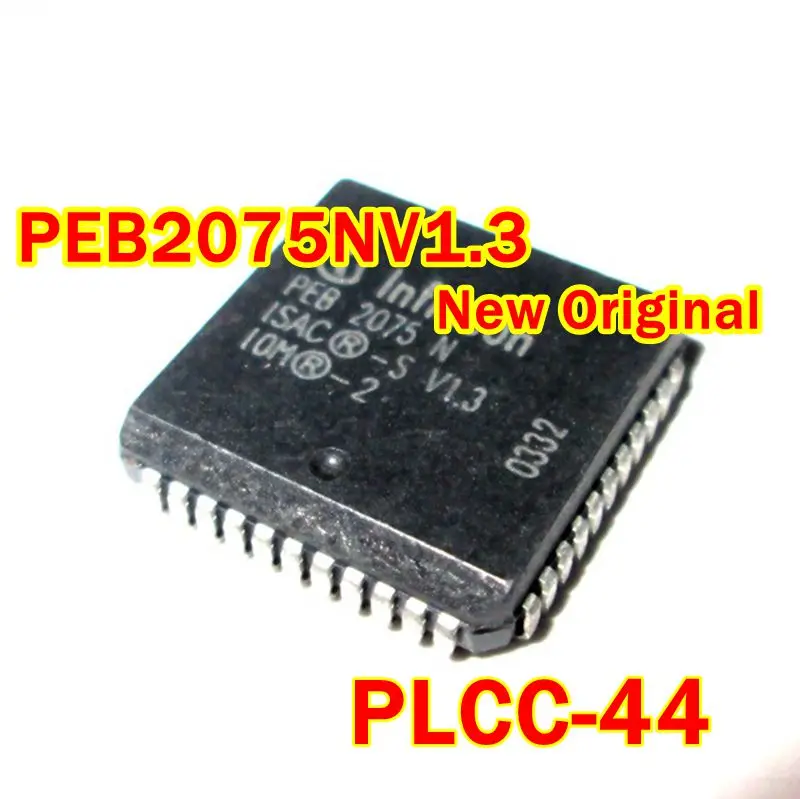 PEB2075NV1.3 PEB2075N PLCC-44 New Original ISDN D-Channel Exchange Controller
PEB2075NV1.3 PEB2075N PLCC-44 New Original ISDN D-Channel Exchange Controller