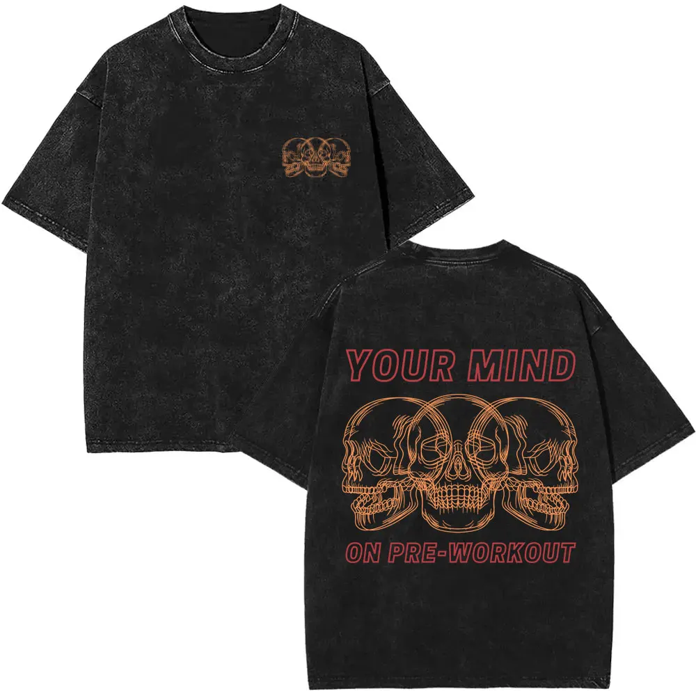 Your Mind on Pre Workout Funny Skeleton Vintage Washed T-shirt Men Women Gym Casual Cotton T Shirts Fitness Humor Style T-shirts
Your Mind on Pre Workout Funny Skeleton Vintage Washed T-shirt Men Women Gym Casual Cotton T Shirts Fitness Humor Style T-shirts