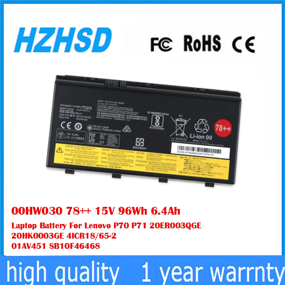 00HW030 78++ 15V 96Wh 6.4Ah Laptop Battery For Lenovo P70 P71 20ER003QGE 20HK0003GE 4ICR18/65-2 01AV451 SB10F46468
00HW030 78++ 15V 96Wh 6.4Ah Laptop Battery For Lenovo P70 P71 20ER003QGE 20HK0003GE 4ICR18/65-2 01AV451 SB10F46468