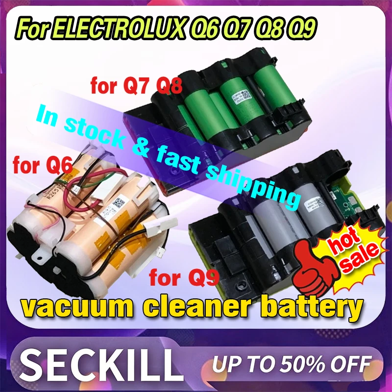 In Stock Vacuum Cleaner Battery for ELECTROLUX Q6 Q7 Q8 Q9 Battery Pack Accessories & Parts
In Stock Vacuum Cleaner Battery for ELECTROLUX Q6 Q7 Q8 Q9 Battery Pack Accessories & Parts