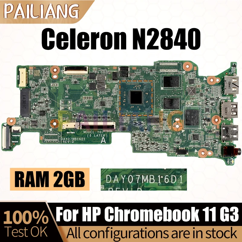 DAY07MB16D1 For HP Chromebook 11 G3 Laptop Motherboard SR1YJ Celeron N2840 2GB RAM Notebook Mainboard Full Tested
DAY07MB16D1 For HP Chromebook 11 G3 Laptop Motherboard SR1YJ Celeron N2840 2GB RAM Notebook Mainboard Full Tested
